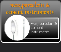 wax,porcelain & cement instruments